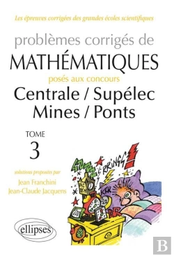 Bertrand.pt - Mathématiques Centrale/Supélec - Mines/Ponts - Toutes Filières - 2012-2013 - Tome 3