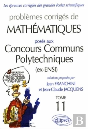 Mathématiques Concours Communs Polytechniques (Ccp) 2004-2005 - Tome 11 (Édition 2004/2005)