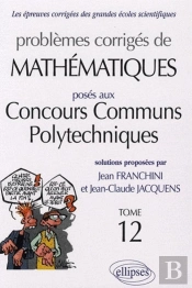 Mathématiques Concours Communs Polytechniques (Ccp) 2005-2006 - Tome 12
