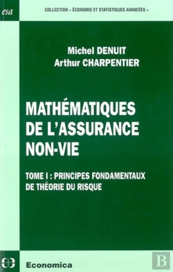 Bertrand.pt - Mathematiques De L'Assurance Non-Vie  - Volume 1, Principes Fondamentaux De La Theorie Du Risque