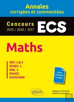 Bertrand.pt - Mathématiques ; Ecs ; Annales Corrigées Et Commentées ; Concours 2015/2016/2017