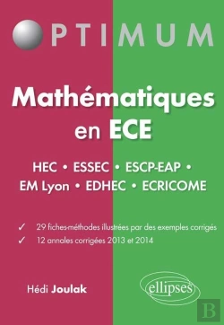 Bertrand.pt - Mathématiques En Ece (Hec-Essec-Escp-Eap-Emlyon-Edhec-Ecricome) 29 Fiches-Méthodes - 12 Annales Corrigées 2013 Et 2014