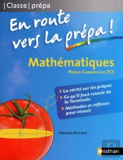 Mathématiques ; En Route Vers La Prépa-Commerciale (Édition 2009)