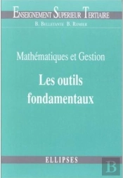 Mathématiques Et Gestion : Les Outils Fondamentaux