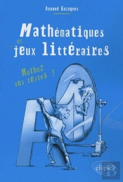 Mathématiques Et Jeux Littéraires - Mathez Vos Textes !
