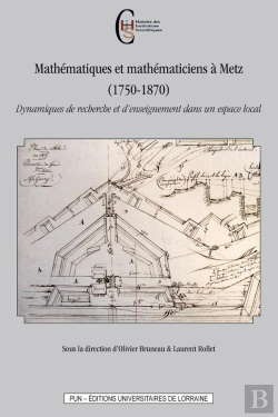 Bertrand.pt - Mathématiques Et Mathématiciens À Metz (1750-1870) : Dynamiques De Recherche Et D'Enseignement Dans Un Espace Local