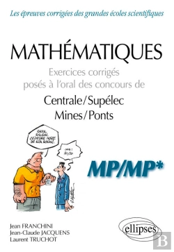Bertrand.pt - Mathématiques - Exercices Corrigés Posés À L'Oral Des Concours De Centrale/Supélec Et Mines/Ponts - Mp/Mp*