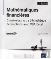 Mathematiques Financieres (2eme Edition) - Construisez Votre Bibliotheque De Fonctions Avec Vba Exce