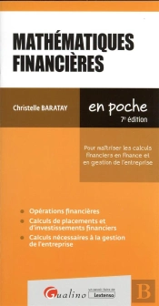 Mathématiques Financières : Pour Maîtriser Les Calculs Financiers En Finance Et En Gestion De L'Entreprise