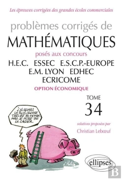 Bertrand.pt - Mathématiques Hec - 2012-2013 - Tome 34 (Option Économique)