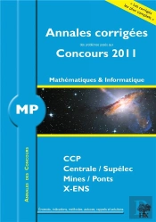 Mathématiques-Informatique ; Mp ; Annales Corrigées (Concours 2011)