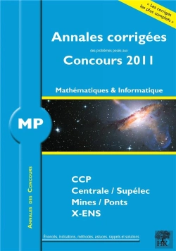 Bertrand.pt - Mathématiques-Informatique ; Mp ; Annales Corrigées (Concours 2011)