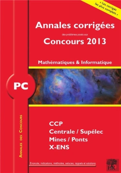 Bertrand.pt - Mathématiques-Informatique ; Pc ; Annales Corrigées (Édition 2013)