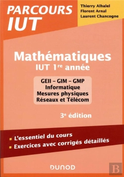 Bertrand.pt - Mathématiques ; Iut, 1re Année ; L'Essentiel Du Cours, Exercices Avec Corrigés Détaillés (3e Édition)