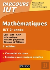 Mathématiques ; Iut 2e Année ; L'Essentiel Du Cours, Exercices Avec Corrigés Détaillés (2e Édition)