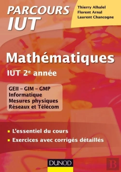 Bertrand.pt - Mathématiques ; Iut 2ème Année ; L'Essentiel Du Cours, Exercices Avec Corrigés Détaillés