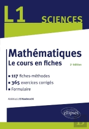 Mathématiques L1 : Le Cours En Fiches, 117 Méthodes Et 365 Exercices Corrigés