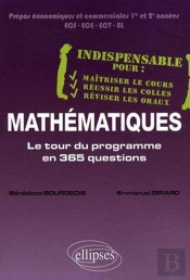 Mathématiques - Le Tour Du Programme En 365 Questions - Prépa Économique Et Commerciale 1re Et 2e Années
