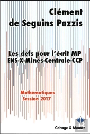 Mathématiques ; Les Clefs Pour L'Écrit ; Ens, X, Mines, Centrale, Ccp (Édition 2017)