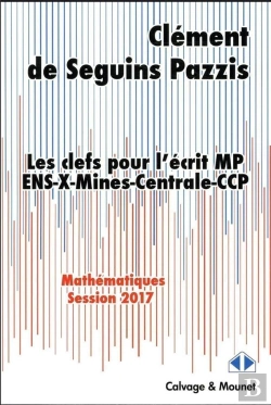 Bertrand.pt - Mathématiques ; Les Clefs Pour L'Écrit ; Ens, X, Mines, Centrale, Ccp (Édition 2017)