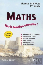 Mathématiques - Licence Sciences - 1re Année 2e Semestre - Nouvelle Édition (2e Édition)