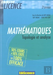Mathématiques Licence; Topologie Et Analyse ; Cours Et Exercices Corriges