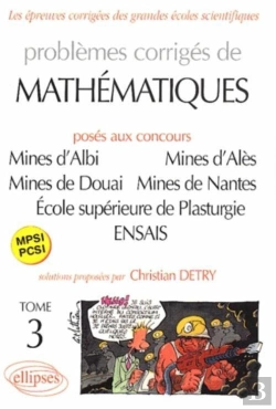 Bertrand.pt - Mathématiques Mines D'Albi, Alès, Douai, Nantes, École Supérieure De Plasturgie, Ensais - Tome 3 - Mpsi-Pcsi