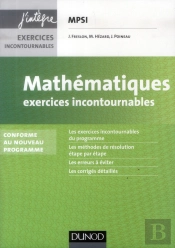 Mathématiques ; Mpsi ; Exercices Incontournables (3e Édition)