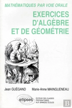 Bertrand.pt - Mathématiques Par Voie Orale - Exercices D'Algèbre Et De Géométrie