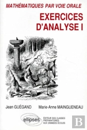 Mathématiques Par Voie Orale ; Exercices D'Analyse 1