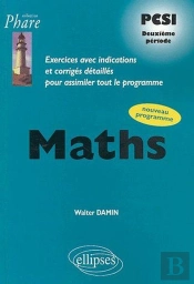 Mathematiques Pcsi ; Exercices Corriges ; 2e Periode ; Nouveau Programme