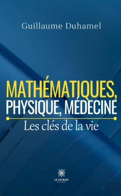Bertrand.pt - Mathématiques, Physique, Médecine : Les Clés De La Vie