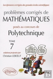 Mathématiques Polytechnique 2004-2007 - Tome 7