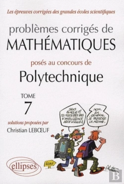Bertrand.pt - Mathématiques Polytechnique 2004-2007 - Tome 7