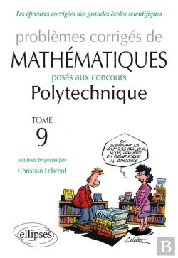 Bertrand.pt - Mathématiques Polytechnique 2011-2013 - Tome 9