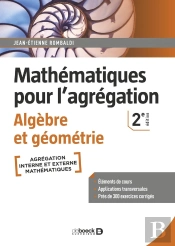 Mathématiques Pour L'Agrégation ; Algèbre Et Géometrie (2e Édition)