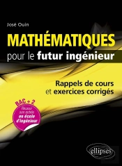 Mathématiques Pour Le Futur Ingénieur - Rappels De Cours & Exercices Corrigés