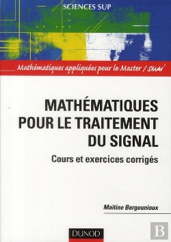 Bertrand.pt - Mathématiques Pour Le Traitement Du Signal ; Cours Et Exercices Corrigés