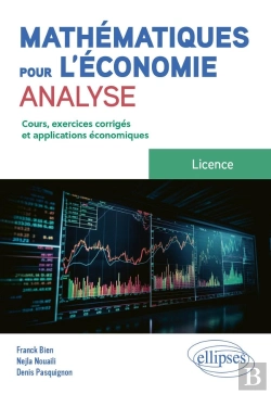 Bertrand.pt - Mathématiques Pour L'Économie : Analyse ; Licence ; Cours, Exercices Et Applications Économiques Corrigés