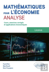 Mathématiques Pour L'Économie : Analyse ; Licence ; Cours, Exercices Et Applications Économiques Corrigés
