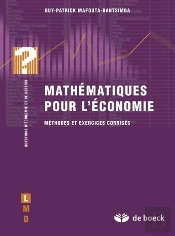 Mathematiques Pour L'Economie ; Methodes Et Exercices Corriges