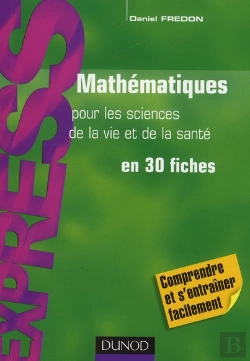 Bertrand.pt - Mathématiques Pour Les Sciences De La Vie Et De La Santé En 30 Fiches