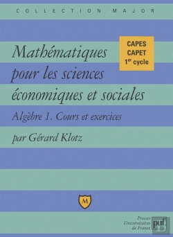 Bertrand.pt - Mathématiques Pour Les Sciences Économiques Et Sociales ; Algèbre 1, Cours Et Exercices ; Capes, Capet, 1er Cycle