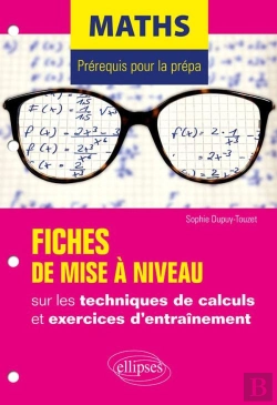 Bertrand.pt - Mathématiques ; Prérequis Pour La Prépa ; Fiches De Mise À Niveau Sur Les Techniques De Calculs Et Exercices D'Entraînement