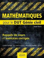Mathématiques ; Rappels De Cours Et Exercices Corrigés Pour Le Dut Génie Civil (Édition 2013)