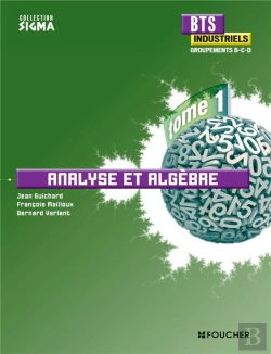 Bertrand.pt - Mathématiques T.1 ; Analyse Et Algèbre ; Bts Industriels ; Groupements B, C, D