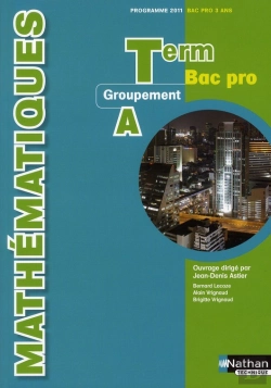Bertrand.pt - Mathematiques Terminale Bac Pro - Groupement A- Livre Eleve 2011