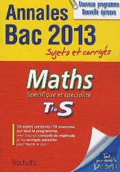 Mathematiques ; Terminale S ; Annales Du Bac 2013 ; Sujets Corriges