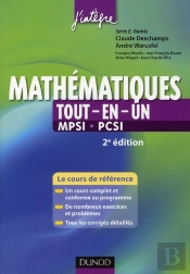 Mathématiques Tout-En-Un ; 1ère Année ; Mpsi-Pcsi ; Cours Et Exercices Corrigés (2eme Édition)