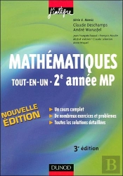 Mathématiques Tout-En-Un ; 2ème Année Mp ; Cours Et Exercices Corrigés (3e Édition)